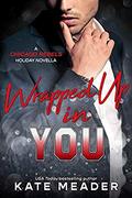 Wrapped Up In You by Kate Meader