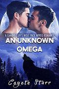 An Unknown Omega: A Cambio Cliffs Wolf Pack MPreg Romance (Cambio Cliffs Wolf Pack) by Coyote Starr
