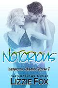 Notorious (Infamous #3) by Sariah Skye