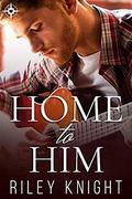 Home to Him by Riley Knight