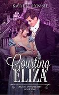 Courting Eliza: A Sweet Regency Romance (Brides of Somerset #2) by Karen Lynne