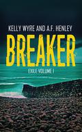Breaker (Exile #1) by Kelly Wyre