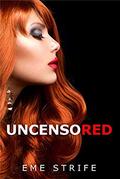 Uncensored: Volume One  (Code Red #1)  (Contemporary New Adult Romance, Series 2019, US, UK, CA, AU, IN, DE) by Eme Strife