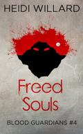 Freed Souls (Blood Guardians #4) by Heidi Willard