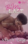 Be My Last (Triplets #3) by Stacy Lane