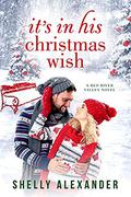 It's In His Christmas Wish (Red River Valley #5) by Shelly Alexander
