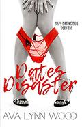 Dates of Disaster (Daly Dating Duo #1) by Ava Lynn Wood
