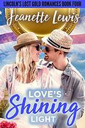 Love's Shining Light: Something to Prove (Lincoln's Lost Gold Romances #4) by Jeanette Lewis