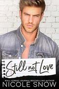 Still Not Love by Nicole Snow