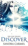 Discover (The Cure #2) by Sandra Carmel