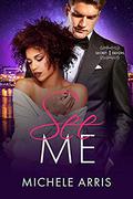 See Me (Secret Favors #1) by Michele Arris