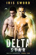 Delta Star (Delta Rangers #2) by Iris Sword