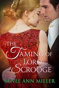 The Taming of Lord Scrooge (Infamous Lords #3.5) by Renee Ann Miller