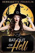 Bat out of Hell (Juliette's World #3) by Bernadette Franklin