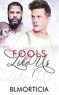 Fools Like Us Like Us Book Two by Emmy Ellis