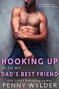 Hooking Up With My Dad's Best Friend by Penny Wylder