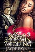 Mafia Shotgun Wedding 3 by Jayde Payne