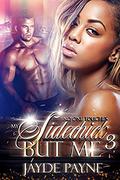 No One Touches My Sidechick But Me 3 by Jayde Payne