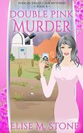 Double Pink Murder (African Violet Club Mysteries #4) by Elise M. Stone
