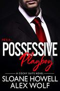 Possessive Playboy by Alex Wolf, Sloane Howell