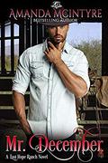 Mr. December (Last Hope Ranch #3) by Amanda McIntyre