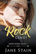 Rock Candy Rockstar Romance (Dark Horse #1) by Jane Stain
