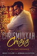 The Chrismukkah Crisis: A Holiday Romance by Joshua Harwood