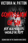 Confession Of Sin (Damien Kaine #2) by Victoria M. Patton