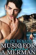 Music for a Merman (Sea of Love #2) by Alice Renaud