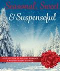 Seasonal Sweet and Suspenseful A collection of Holiday Romance and by Ann Swann
