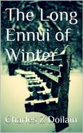 The Long Ennui of Winter (The Gay Seasons #2) by Charles Z. Doilain