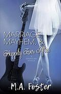 Marriage, Mayhem & Happily Ever After (Heritage Bay Series #4) by M.A. Foster