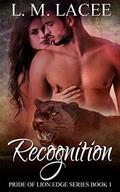 Recognition: (Pride of Lion Edge #1) by L.M. Lacee