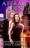 A Feral's Eden (Forever and a Night #9) by Lana Campbell