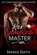 Her Vampire Master by Maren Smith