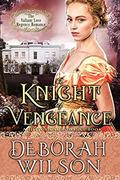 A Knight of Vengeance (Valiant Love #12) by Deborah Wilson