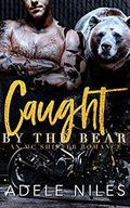 Caught by the Bear by Adele Niles