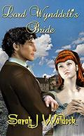 Lord Wynddell's Bride (The Wynddell Papers #1) by Sarah Waldock