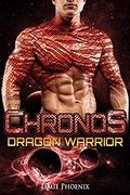 Chronos: Dragon Warrior (Dragon Warrior) by Jamie Phoenix