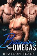 The Billionaire's Two Omegas (Triple Heat #2) by Braylon Black