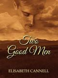 Two Good Men by Elisabeth Cannell