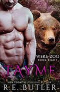 Tayme (Were Zoo #8) by R. E. Butler