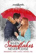 When Snowflakes Never Cease (Crossroads Collection #6) by Alana Terry