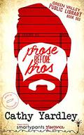 Prose Before Bros (Green Valley Library #3) by Cathy Yardley