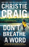 Don't Breathe a Word (Texas Justice #2) by Christie Craig