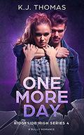 One More Day (Ridgeside High #4) by K.J. Thomas