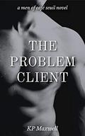 The Problem Client (Men of Café Seuil #1) by K.P. Maxwell
