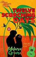 Twelve Scorching Days by Melanie Greene