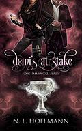 Demi's at Stake (King Immortal #1) by N.L. Hoffmann