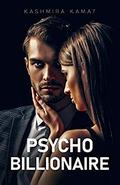 Psycho Billionaire by Kashmira Kamat